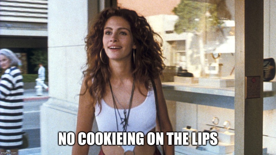 NO COOKIEING ON THE LIPS | made w/ Imgflip meme maker