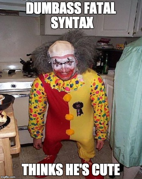 DUMBASS FATAL SYNTAX THINKS HE'S CUTE | made w/ Imgflip meme maker