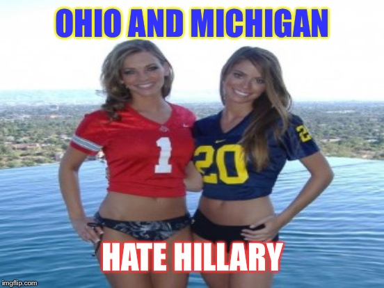 OHIO AND MICHIGAN HATE HILLARY | made w/ Imgflip meme maker