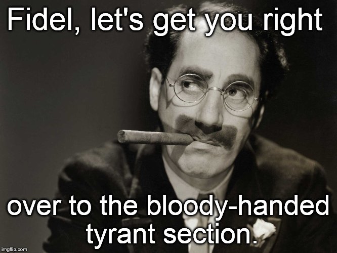 Directing Castro to his proper place in HELL. | Fidel, let's get you right over to the bloody-handed tyrant section. | image tagged in thoughtful groucho,castro,castro in hell,bloody handed tyrant | made w/ Imgflip meme maker