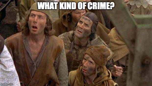 WHAT KIND OF CRIME? | made w/ Imgflip meme maker