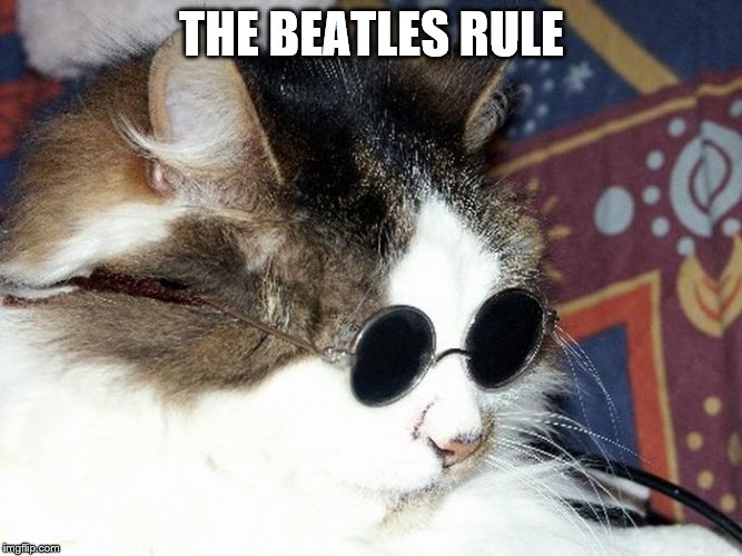THE BEATLES RULE | image tagged in lennon | made w/ Imgflip meme maker