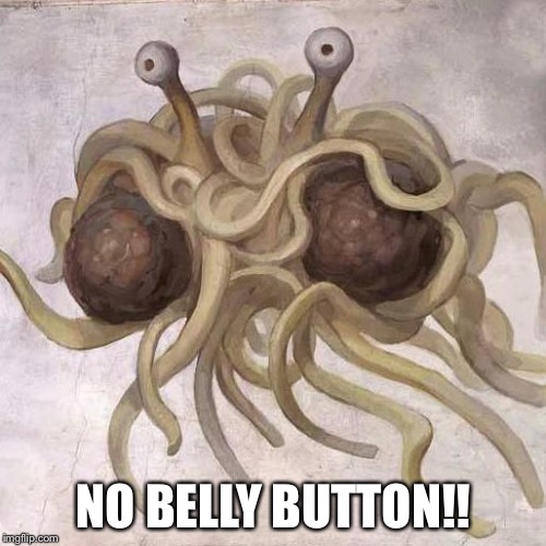 NO BELLY BUTTON!! | made w/ Imgflip meme maker