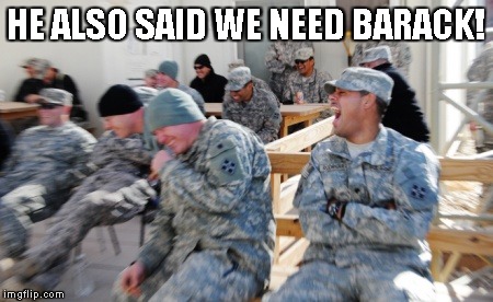 HE ALSO SAID WE NEED BARACK! | made w/ Imgflip meme maker