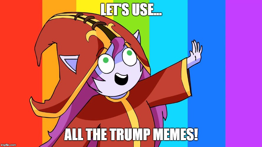 Let's use ALL the colors! | LET'S USE... ALL THE TRUMP MEMES! | image tagged in let's use all the colors | made w/ Imgflip meme maker