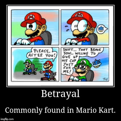 Mario Kart | image tagged in funny,demotivationals,mario kart | made w/ Imgflip demotivational maker
