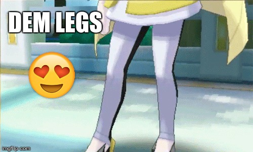 DEM LEGS | image tagged in funny pokemon,funny,funny memes | made w/ Imgflip meme maker