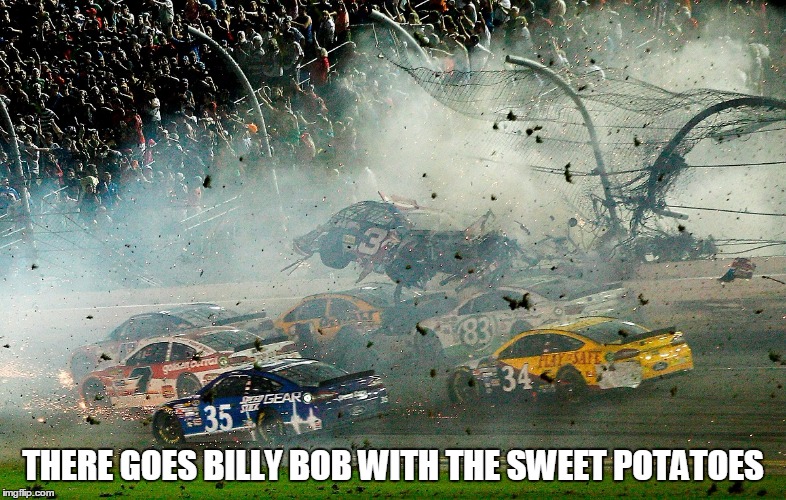 THERE GOES BILLY BOB WITH THE SWEET POTATOES | made w/ Imgflip meme maker