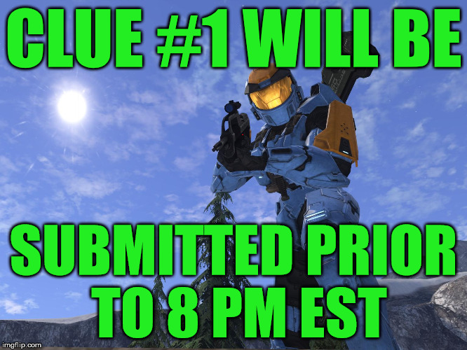 Demonic Penguin Halo 3 | CLUE #1 WILL BE SUBMITTED PRIOR TO 8 PM EST | image tagged in demonic penguin halo 3 | made w/ Imgflip meme maker