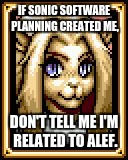 Shining force CD May | IF SONIC SOFTWARE PLANNING CREATED ME, DON'T TELL ME I'M RELATED TO ALEF. | image tagged in shining force cd may | made w/ Imgflip meme maker