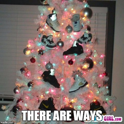 THERE ARE WAYS | made w/ Imgflip meme maker