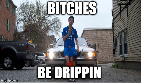 One Does Not Simply Meme | B**CHES BE DRIPPIN  | image tagged in memes,one does not simply | made w/ Imgflip meme maker