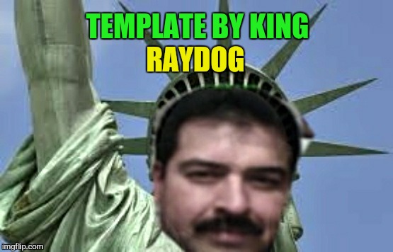Raydog For President  | TEMPLATE BY KING RAYDOG | image tagged in raydog for president | made w/ Imgflip meme maker