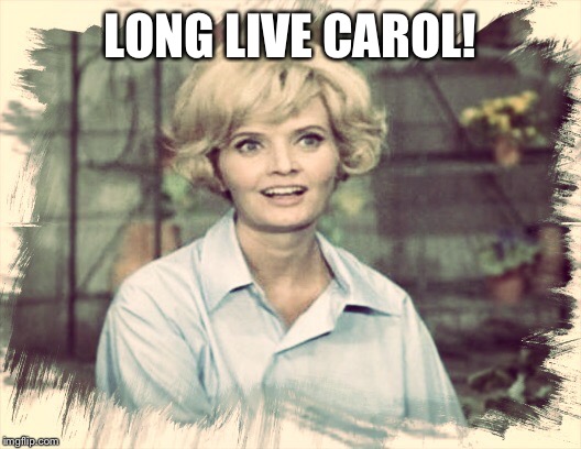 LONG LIVE CAROL! | made w/ Imgflip meme maker