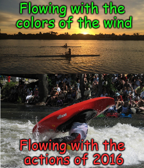 Flowing | Flowing with the colors of the wind; Flowing with the actions of 2016 | image tagged in flowmeme,memes | made w/ Imgflip meme maker