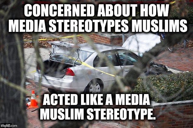 CONCERNED ABOUT HOW MEDIA STEREOTYPES MUSLIMS ACTED LIKE A MEDIA MUSLIM STEREOTYPE. | made w/ Imgflip meme maker