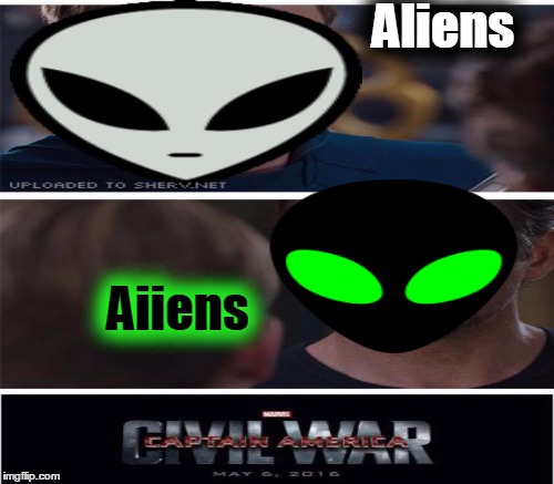Aliens Aiiens | made w/ Imgflip meme maker