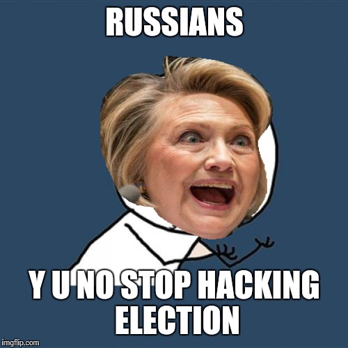 Y U No Meme | RUSSIANS Y U NO STOP HACKING ELECTION | image tagged in memes,y u no | made w/ Imgflip meme maker