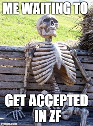 Waiting Skeleton | ME WAITING TO; GET ACCEPTED IN ZF | image tagged in memes,waiting skeleton,zf_clan,clan,cyanide,sovietwomble | made w/ Imgflip meme maker