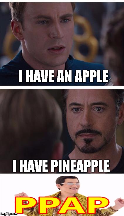 Marvel Civil War 1 | I HAVE AN APPLE; I HAVE PINEAPPLE | image tagged in memes,marvel civil war 1 | made w/ Imgflip meme maker