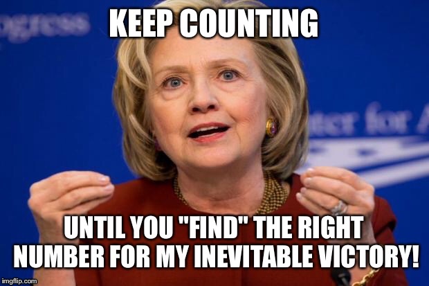 I will accept the election results - when it finally makes me the winner | . | image tagged in memes,hillary clinton,recount,presidential election | made w/ Imgflip meme maker
