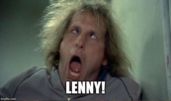 LENNY! | made w/ Imgflip meme maker