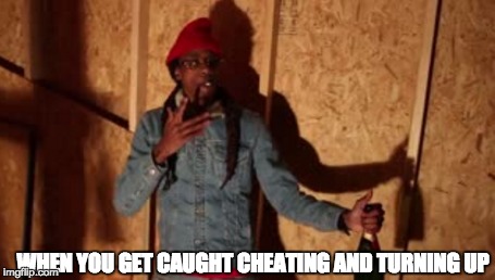 Caught Cheating | WHEN YOU GET CAUGHT CHEATING AND TURNING UP | image tagged in funny,eye,kwan,cheating | made w/ Imgflip meme maker
