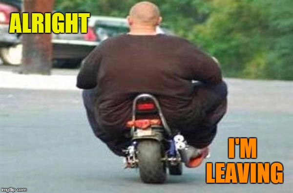 Comment Post | ALRIGHT I'M LEAVING | image tagged in weight distribution | made w/ Imgflip meme maker