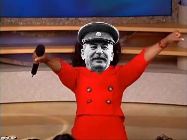 Stalin you get a Template | image tagged in template,oprah winfrey,parody | made w/ Imgflip meme maker