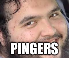 Pingers | PINGERS | image tagged in pingers,pingas,penis | made w/ Imgflip meme maker