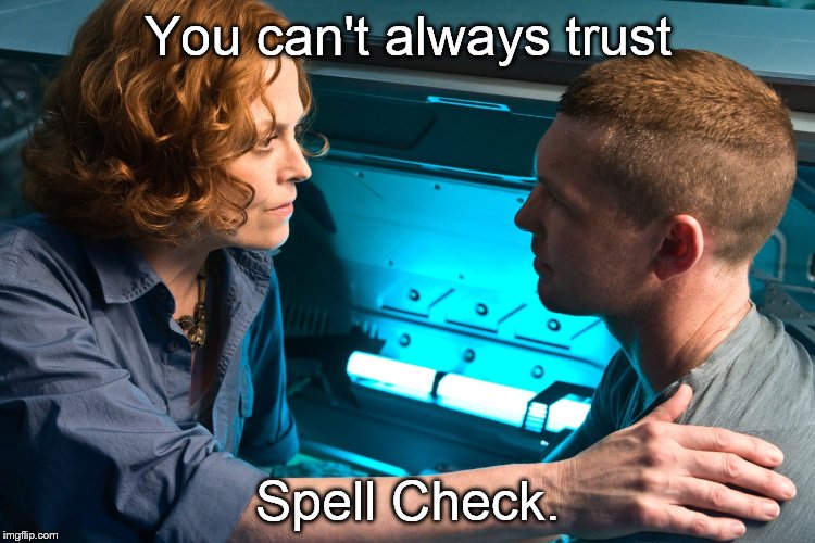 Warn them! | You can't always trust Spell Check. | image tagged in warn them | made w/ Imgflip meme maker