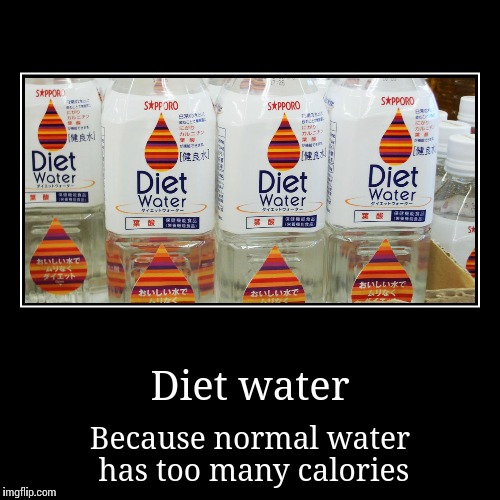 Soon there will be diet free air | image tagged in funny,demotivationals,diet water | made w/ Imgflip demotivational maker