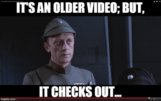 It's an older code | IT'S AN OLDER VIDEO; BUT, IT CHECKS OUT... | image tagged in it's an older code | made w/ Imgflip meme maker