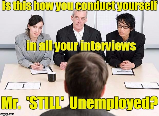 Mr.  'STILL'  Unemployed? | made w/ Imgflip meme maker