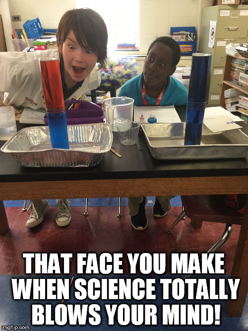 THAT FACE YOU MAKE WHEN SCIENCE TOTALLY BLOWS YOUR MIND! | image tagged in convection | made w/ Imgflip meme maker