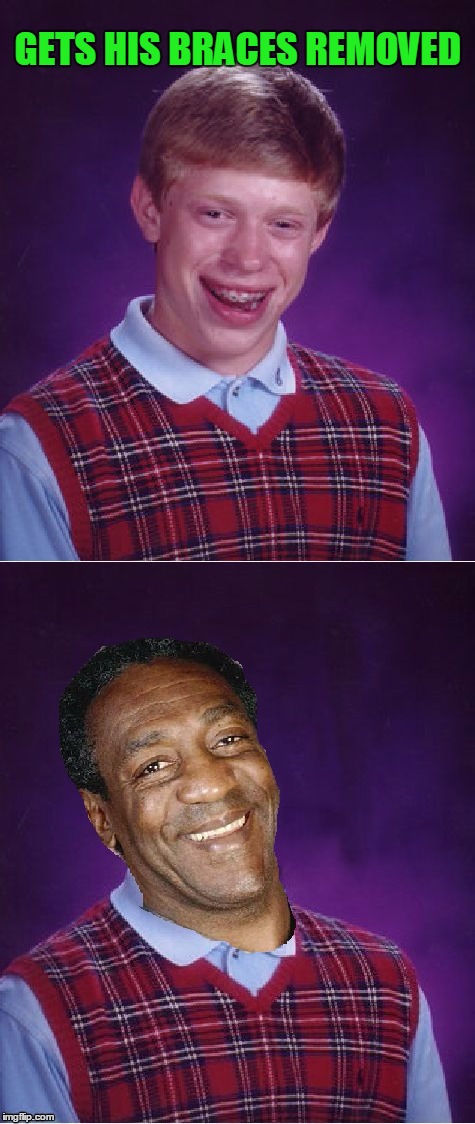 Brace yourself. | GETS HIS BRACES REMOVED | image tagged in bad luck brian | made w/ Imgflip meme maker