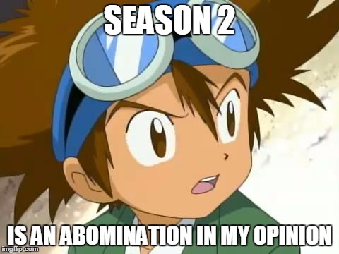 SEASON 2 IS AN ABOMINATION IN MY OPINION | made w/ Imgflip meme maker