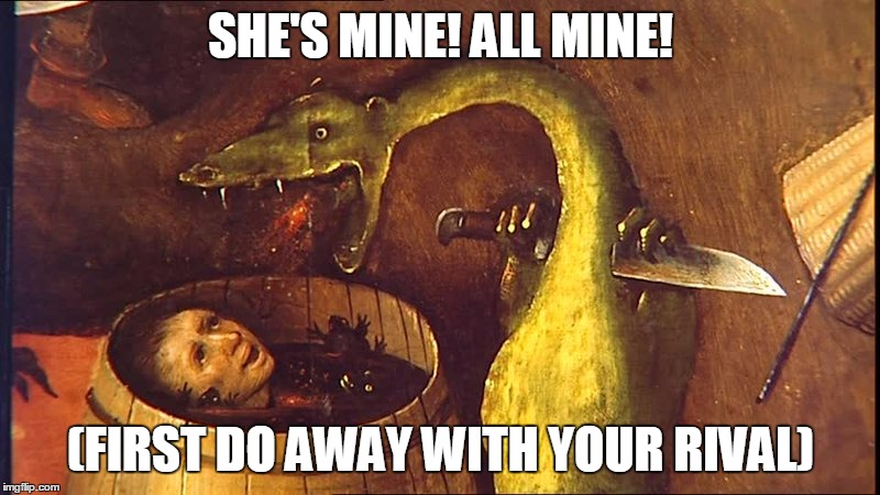 SHE'S MINE! ALL MINE! (FIRST DO AWAY WITH YOUR RIVAL) | made w/ Imgflip meme maker