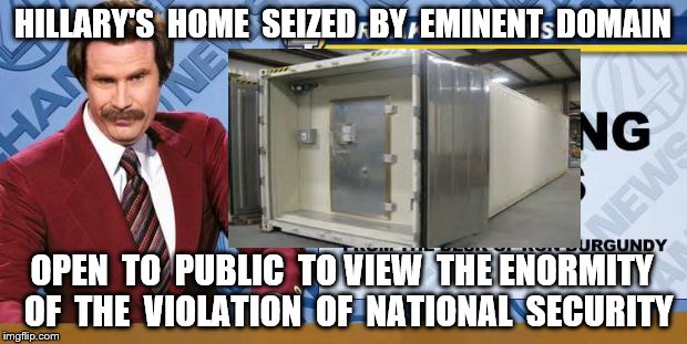 HILLARY'S  HOME  SEIZED  BY  EMINENT  DOMAIN; OPEN  TO  PUBLIC  TO VIEW  THE ENORMITY  OF  THE  VIOLATION  OF  NATIONAL  SECURITY | image tagged in breaking news | made w/ Imgflip meme maker