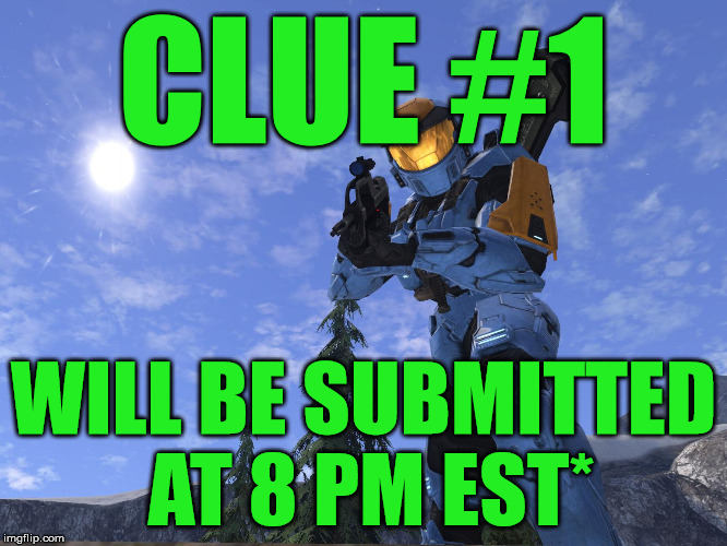Demonic Penguin Halo 3 | CLUE #1 WILL BE SUBMITTED AT 8 PM EST* | image tagged in demonic penguin halo 3 | made w/ Imgflip meme maker