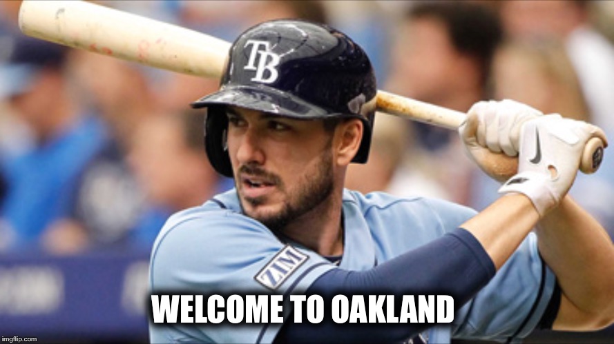 WELCOME TO OAKLAND | image tagged in memes,baseball | made w/ Imgflip meme maker