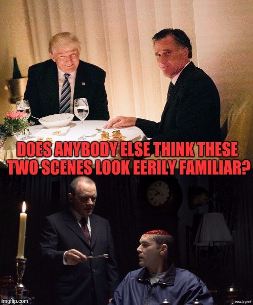 Mind if I pick your brain Mitt? | DOES ANYBODY ELSE THINK THESE TWO SCENES LOOK EERILY FAMILIAR? | image tagged in mitt romney,donald trump,hannibal lecter | made w/ Imgflip meme maker