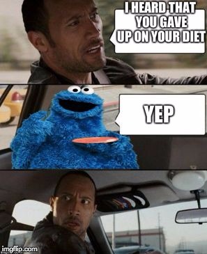 You can't resist the call of the cookies | image tagged in the rock driving,the rock,cookies,cookie monster,diet,cookie | made w/ Imgflip meme maker