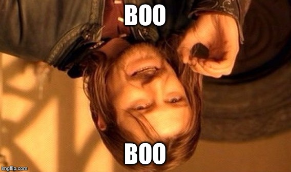 One Does Not Simply | BOO; BOO | image tagged in memes,one does not simply | made w/ Imgflip meme maker