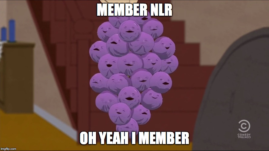 Member Berries Meme | MEMBER NLR; OH YEAH I MEMBER | image tagged in memes,member berries | made w/ Imgflip meme maker