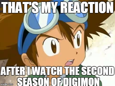 Skeptical Tai | THAT'S MY REACTION AFTER I WATCH THE SECOND SEASON OF DIGIMON | image tagged in skeptical tai | made w/ Imgflip meme maker