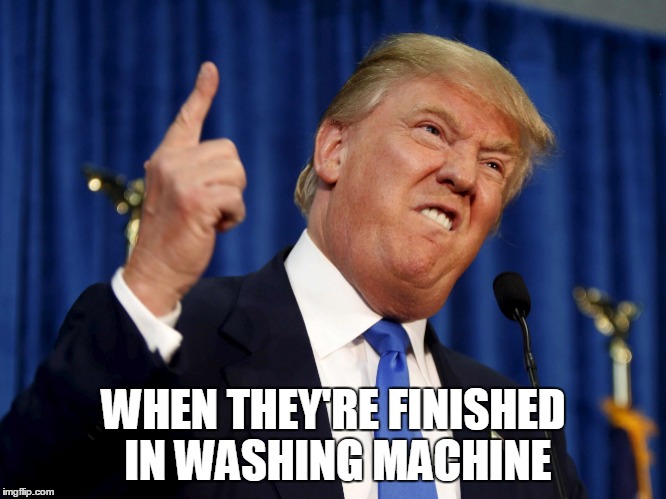 WHEN THEY'RE FINISHED IN WASHING MACHINE | made w/ Imgflip meme maker