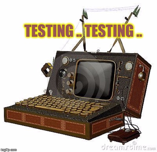 TESTING .. TESTING .. | made w/ Imgflip meme maker