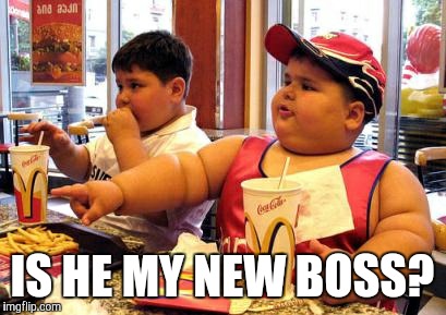 IS HE MY NEW BOSS? | made w/ Imgflip meme maker