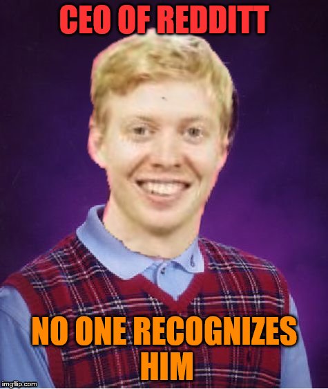 CEO OF REDDITT NO ONE RECOGNIZES HIM | made w/ Imgflip meme maker